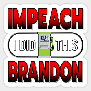 IMPEACH BRANDON I DID THIS GAS PUMP DESIGN RED TO BLACK GRADIENT LETTERS Sticker